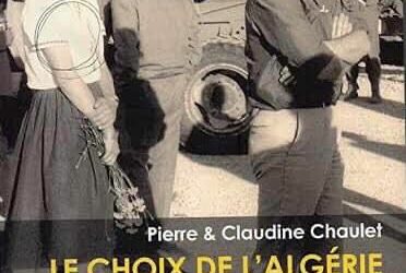 « Le choix de l’Algérie. Deux voix, une mémoire » Claudine et Pierre Chaulet.Éditions Barzakh, février 2012.