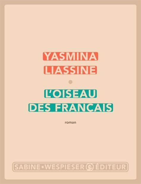 L’oiseau des français – Yasmina Liassine