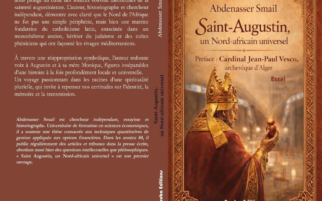 « Saint-Augustin , un Nord-africain universel » par Abdenasser Smaïl aux Éditions Nouba
