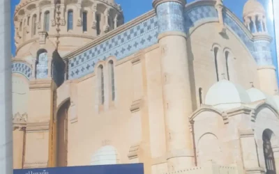 Notre Dame d’Afrique : L’âme de « Madame l’Afrique » éditée chez Al Bayazin